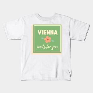 Vienna Waits For You Kids T-Shirt